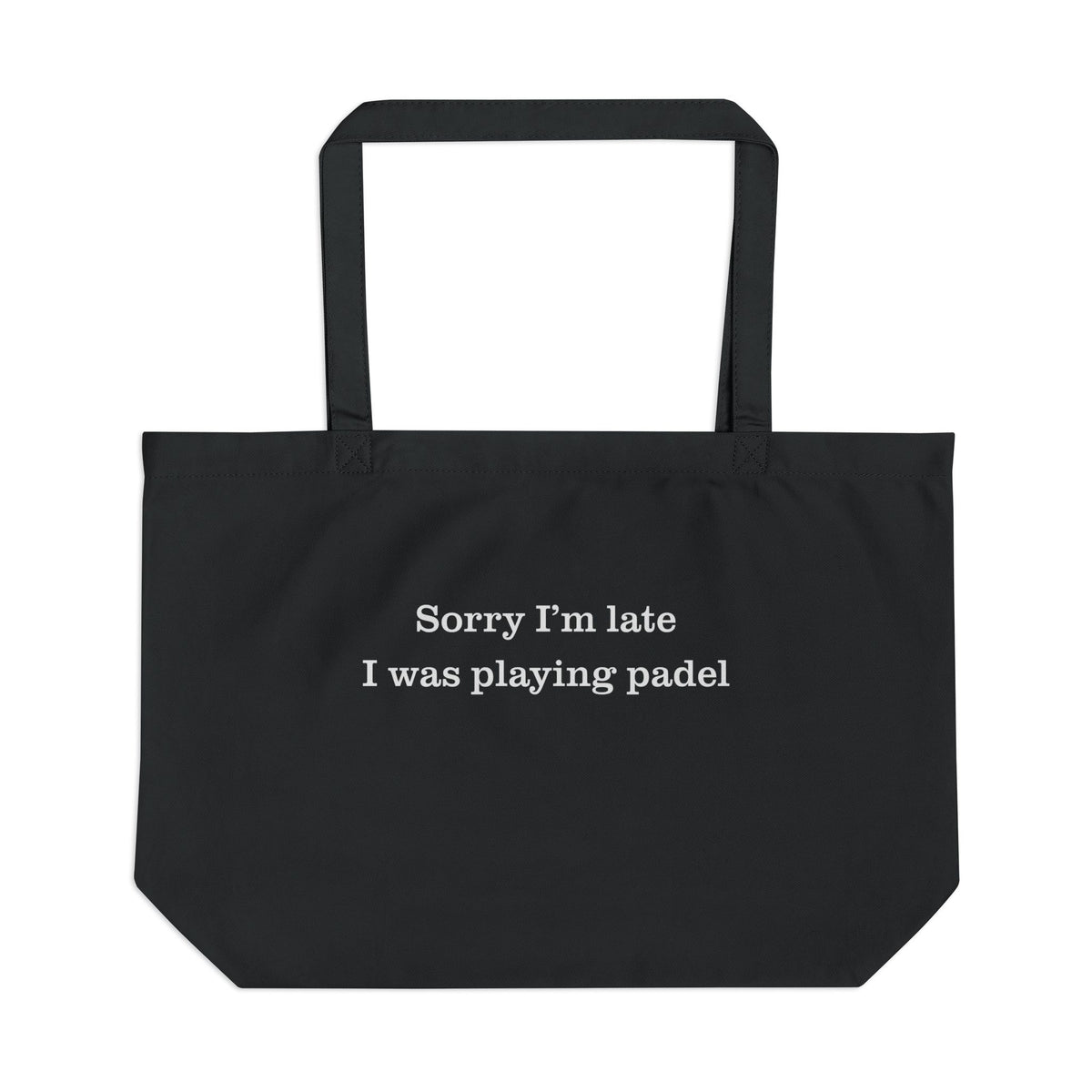 Sorry I'm Late I Was Playing Padel Tote Bag