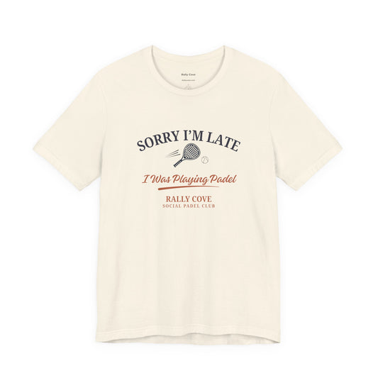 Sorry I'm Late Tee