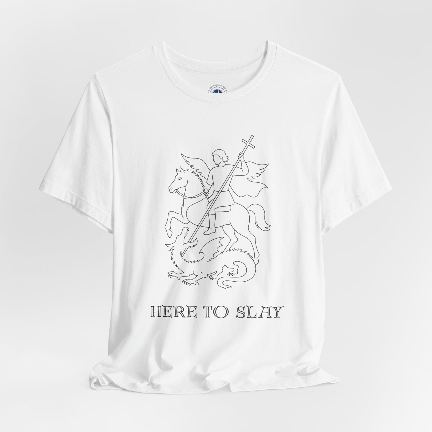 'Here to Slay' Saint George Dragon T-Shirt
