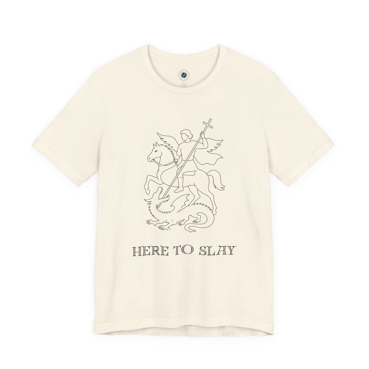 'Here to Slay' Saint George Dragon T-Shirt