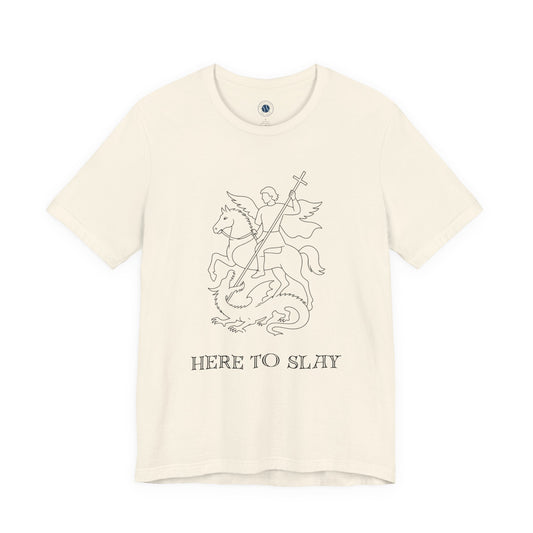 'Here to Slay' Saint George Dragon T-Shirt
