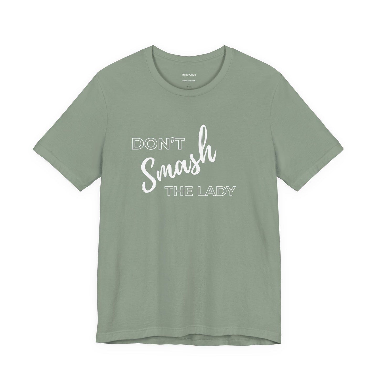 Don't Smash The Lady T-Shirt