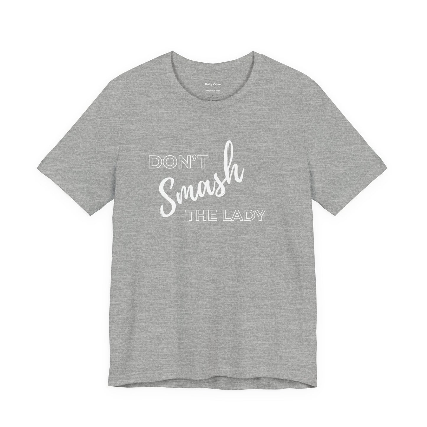 Don't Smash The Lady T-Shirt