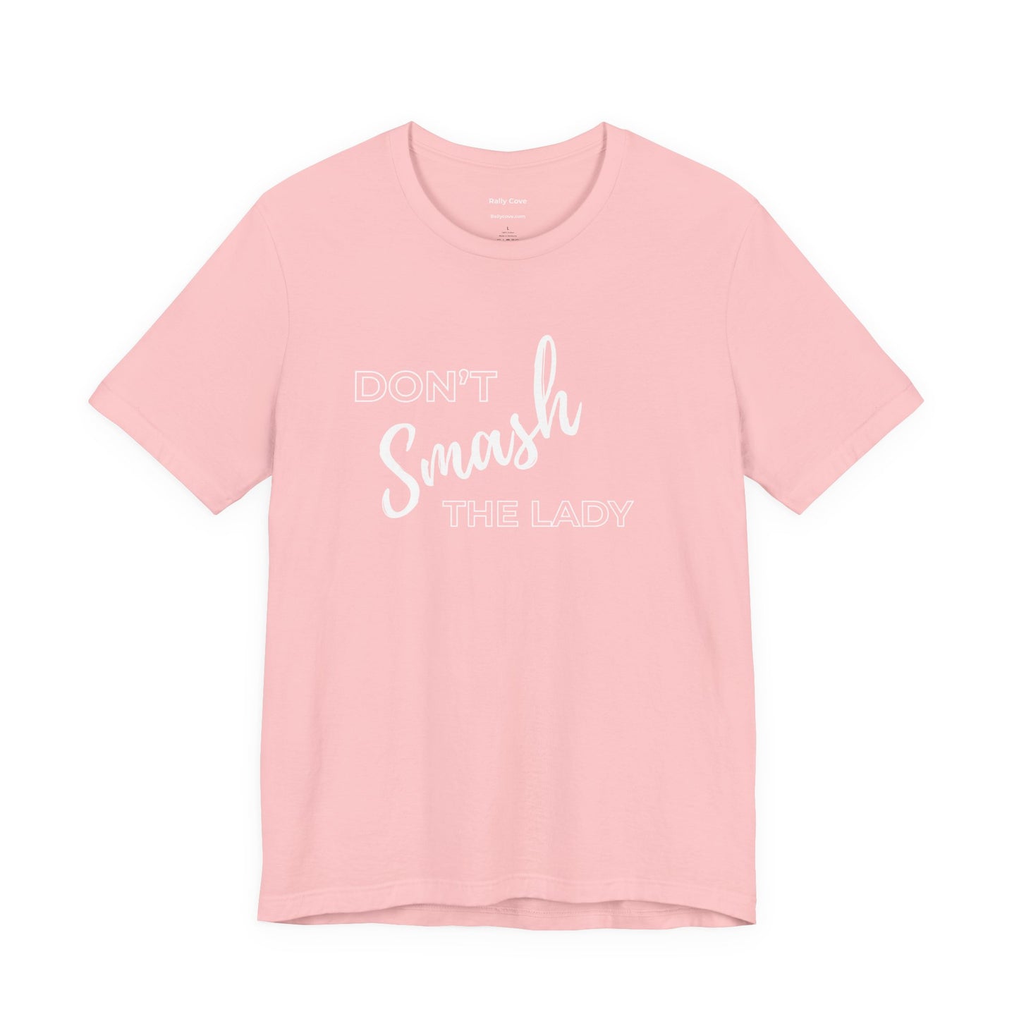 Don't Smash The Lady T-Shirt