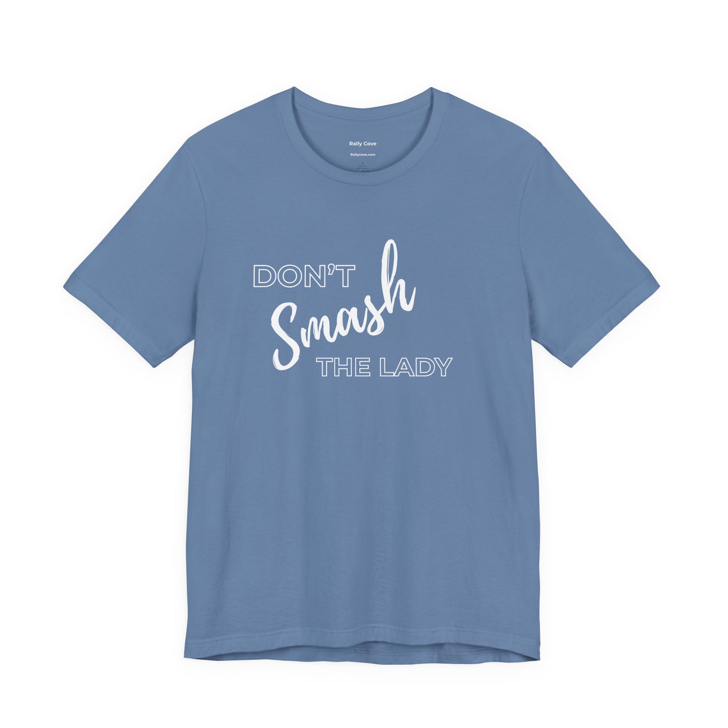 Don't Smash The Lady T-Shirt