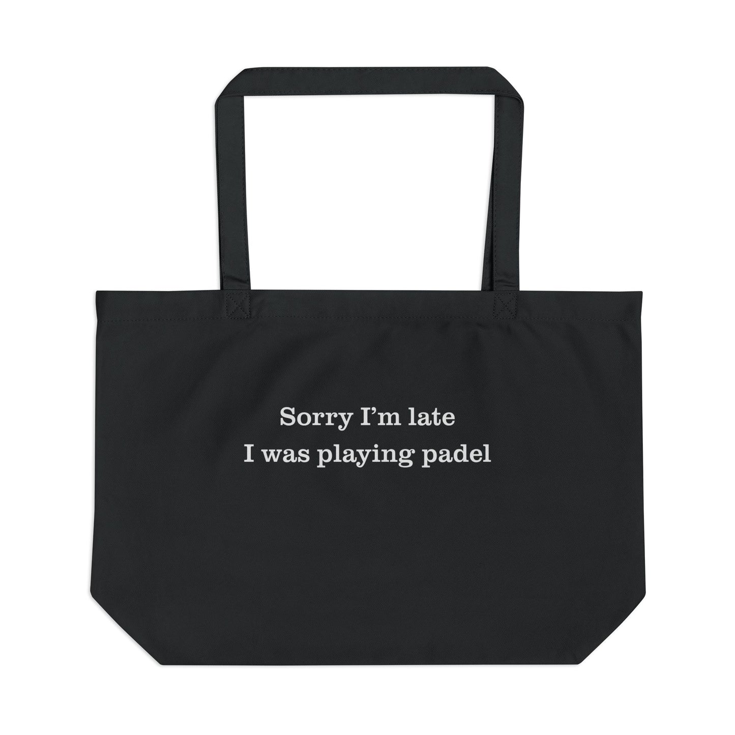 Sorry I'm Late I Was Playing Padel Tote Bag