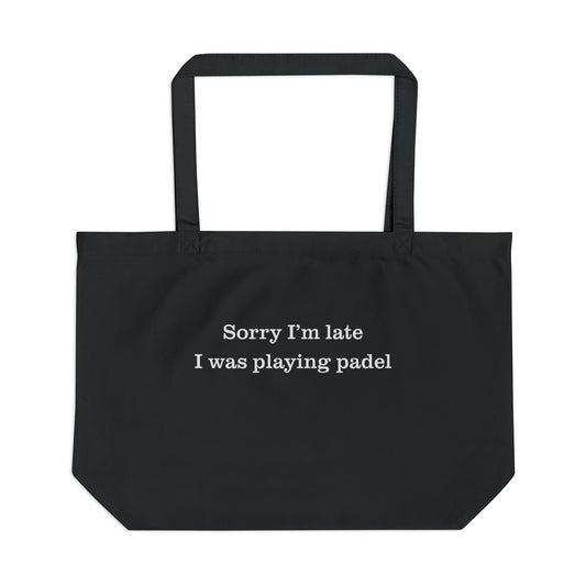 Sorry I'm Late I Was Playing Padel Tote Bag