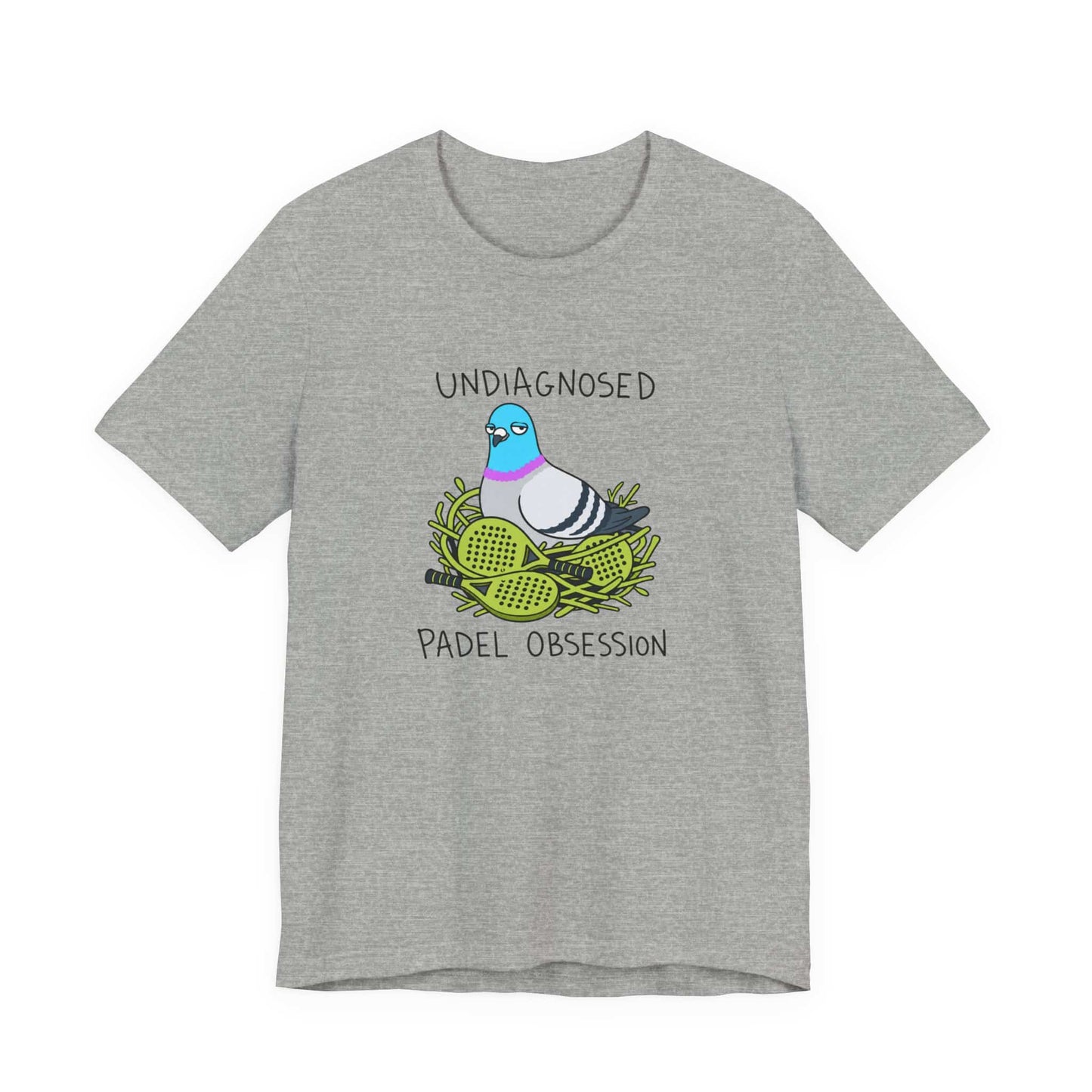 Undiagnosed Padel Obsession Pigeon Tee