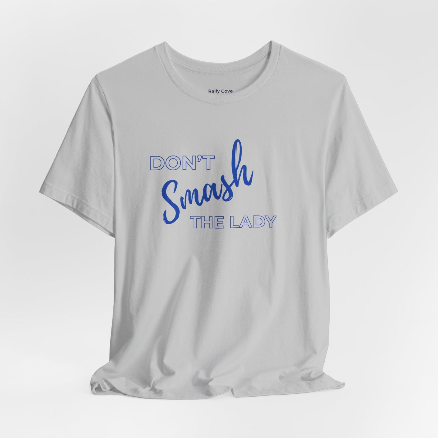 Don't Smash the Lady T-Shirt
