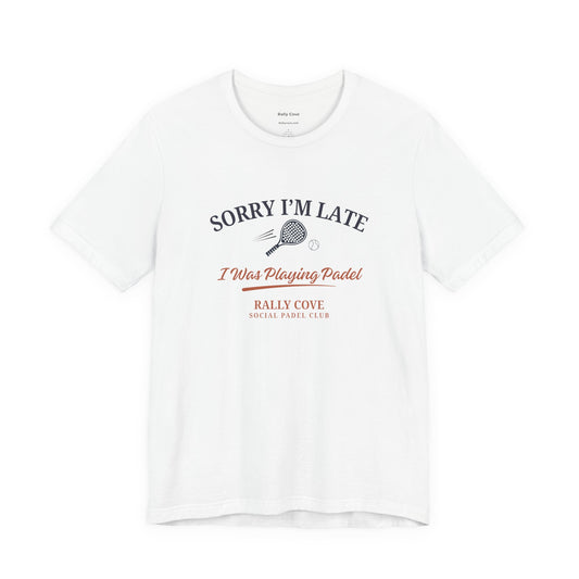 Sorry I'm Late Tee